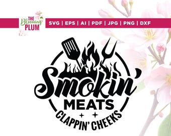 Smokin' Meats And Clapping Cheeks Svg, Smokin' Svg, Cricut, sublimation, Clapping Cheeks Svg, Summer Cookout Gift, Funny BBQ Shirt, SVG
