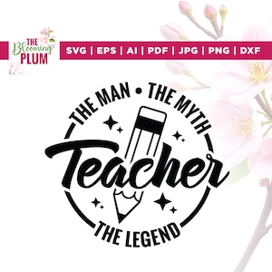 May include: A black and white graphic design featuring the text "THE MAN • THE MYTH Teacher THE LEGEND" in a circular arrangement. The word "Teacher" is in a bold, cursive font, with a pencil and eraser graphic.