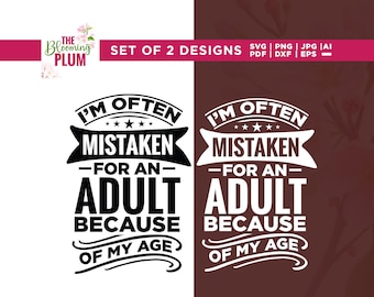 Mistaken for Adult Sarcastic SVG, Funny Quote Design (Digital Download)