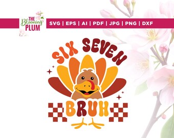Divertente SVG "Six Seven Bruh Turkey", per Cricut e sublimazione (download digitale)