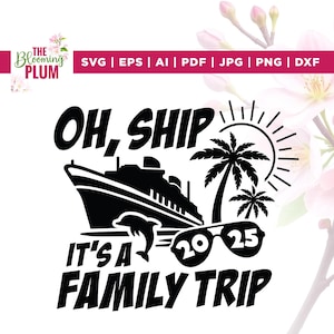 Oh Ship It's a Family Trip 2025 SVG, Oh Ship SVG, Cricut, sublimazione, Viaggio 2025 SVG, Crociera in famiglia 2025 SVG, Crociera in famiglia SVG, Crociera SVG