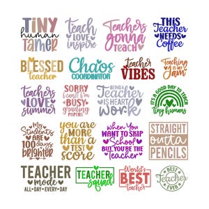 May include: A collection of colorful text designs for teachers. Phrases include "Tiny Human Tamer," "Teacher Vibes," and "Straight Outta Pencils." The designs feature various fonts and heart accents, perfect for teacher appreciation gifts.
