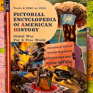 May include: A vintage book cover titled "Pictorial Encyclopedia of American History" with the years 1940 to 1945. The cover features illustrations of war scenes, a mushroom cloud, and a United Nations flag. The text includes "Global War For A Free World."