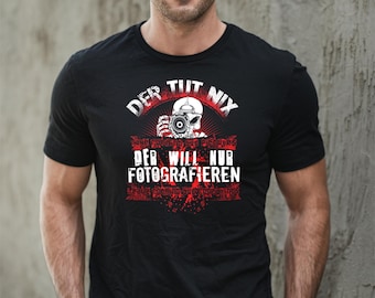 Urbex T-Shirt "He doesn't do anything – he just wants to take pictures" | Lost Place Shirt for Photographers | Black XS–3XL