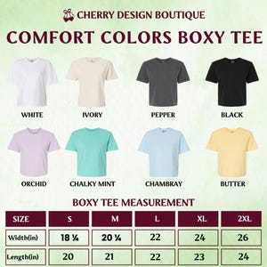 May include: A product image showcasing a variety of Comfort Colors Boxy Tees in different colors: white, ivory, pepper, black, orchid, chalky mint, chambray, and butter. Measurements are provided in inches for each size, from S to 2XL.