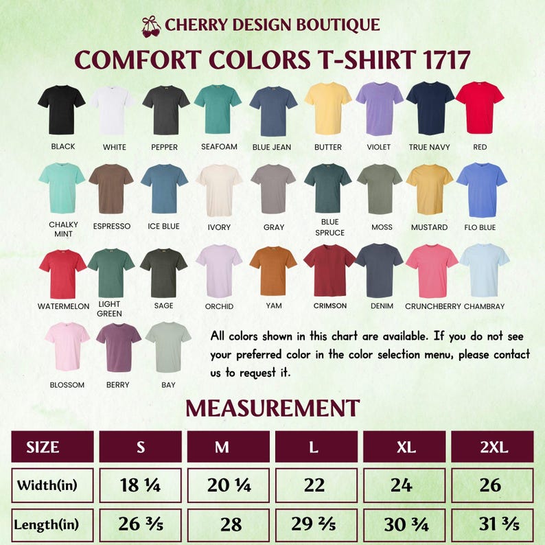 May include: A chart displaying a variety of Comfort Colors T-shirts in various colors, including black, white, and red. The chart also includes measurements for sizes S to 2XL, with widths ranging from 18 1/4 inches to 26 inches.