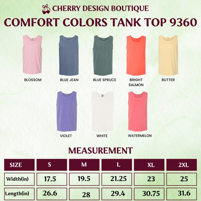 May include: A collection of Comfort Colors 9360 tank tops in eight colors: blossom, blue jean, blue spruce, bright salmon, butter, violet, white, and watermelon. A measurement chart displays widths from 17.5 to 25 inches and lengths from 26.6 to 31.6 inches.