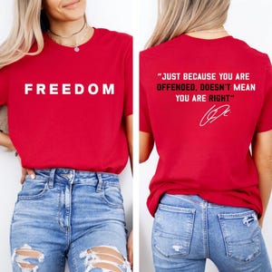 Justice for Charlie Kirk, Freedom Shirt, Charlie quotes, Just because you are offended, doesn’t mean you are right, Patriotic USA Top