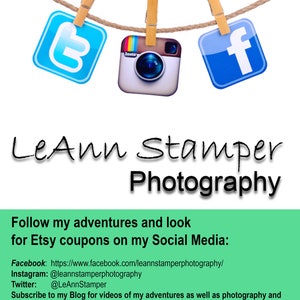 May include: A graphic with a blue, white, and red Twitter logo, a blue Facebook logo, and an Instagram logo with a camera icon. The text "LeAnn Stamper Photography" is in black and white. The text "Follow my adventures and look for Etsy coupons on my Social Media" is in white on a green background. The text "Facebook: https://www.facebook.com/leannstamperphotography/ Instagram: @leannstamperphotography Twitter: @LeAnnStamper Subscribe to my Blog for videos of my adventures as well as photography and travel tips: http://www.leannstamper.com/blog Check out my Website for High Res images / Classes / Workshops and More: www.leannstamperphotography.com" is in white on a green background.