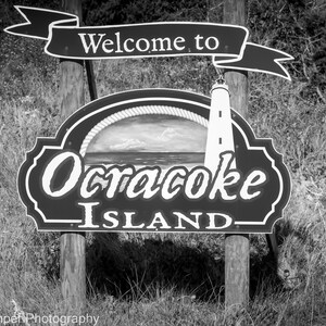 Welcome to Ocracoke Island Sign Print North Carolina NC Beach Outer Banks OBX Fine Art Black and White Photography on Canvas Metal Luster