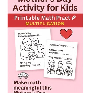 May include: A printable worksheet for kids to practice multiplication with a Mother's Day theme. The worksheet features a word problem about children baking muffins for their mothers and another word problem about children wrapping gifts for their mothers. The worksheet includes illustrations of children and muffins.