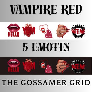 May include: Five red and black emoticons with a vampire theme. The emoticons include a mouth with fangs saying "Hello", a heart with a blood bag, a hand with bloody nails, a heart with the word "Yum" on it, and a mouth with fangs saying "Bite Me". The text "Vampire Red" and "5 Emotes" are at the top of the image. The text "The Gossamer Grid" is at the bottom of the image.