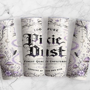 May include: Four cylindrical tumblers featuring a cream background with purple and black illustrations of fairies, mushrooms, and floral vines. The text reads 100% Pure Pixie Dust, Finest Quality Unfiltered, and Genuine at Your Own Risk.