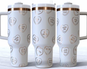 Valentines Candy Hearts 40oz Tumbler Laser SVG File Digital Design Stanley Engraving SVG Instant Download Tumbler Wrap
