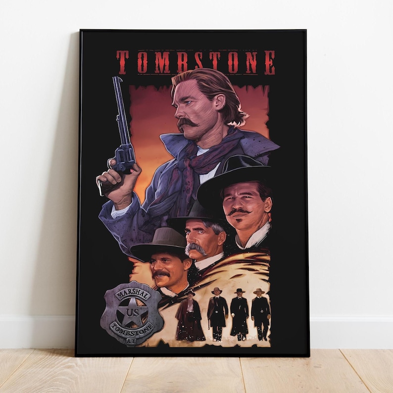 May include: A black and red poster with the title "Tombstone" in red letters. The poster features a collage of four men in cowboy hats and vests, with one holding a gun. The poster also includes a badge with the words "Marshal U.S. Tombstone, AZ."