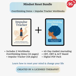 May include: A Mindset Reset Bundle featuring two workbooks: "Overthinking Detox" and "Impulse Tracker." The "Impulse Tracker" workbook has a woman on a path graphic. The "Overthinking Detox" workbook has a woman with a blue head wrap graphic. Includes a 20% discount.