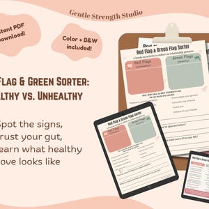 May include: A digital download titled "Red Flag & Green Flag Sorter: Healthy vs. Unhealthy" with text that reads "Spot the signs, trust your gut, and learn what healthy love looks like." The image includes a clipboard and tablets.