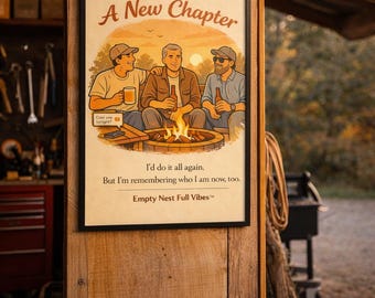A New Chapter Empty Nest Dad Wall Art | Fire Pit Friends Poster | Empty Nest Full Vibes™ Print | Sentimental Gift for Dad, Man Cave Decor