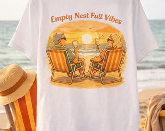 Empty Nest Full Vibes T-Shirt | Beach Sunset Couple Tee for Empty Nesters | Gift for Mom & Dad, Parents Retirement Shirt, Unisex Comfort Tee