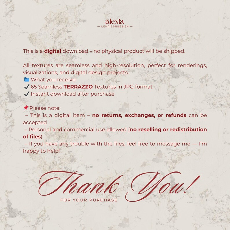 May include: A digital download graphic with the text "alexia -LEMAISONDESIGN-". The image includes a list of what the buyer receives: 65 Seamless TERRAZZO Textures in JPG format and instant download after purchase. The words "Thank You!" are also visible.