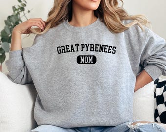 Great Pyrenees Mom Sweatshirt, Dog Lover, Gift for Her, Pet Sweatshirt, Dog Mama Sweatshirt, Puppy Mom Shirt, Great Pyr, New Dog Mom
