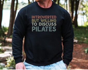 Introverted Pilates Sweatshirt, Pilates Lover Gift, Funny Pilates Sweatshirt, Pilates Instructor Sweatshirt, Pilates Quote Sweatshirt