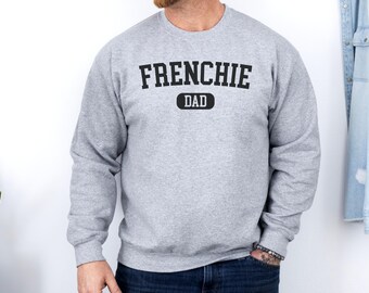 Frenchie Dad Sweatshirt, French Bulldog Sweatshirt, Dog Lover, Funny Frenchie Dad Gift, Frenchie Owner Present, Pet Sweatshirt, Father's Day