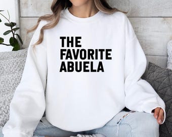 The Favorite Abuela Sweatshirt, Grandmother Gift, Spanish Grandma Sweatshirt, Best Abuela Ever Gift, Funny Abuela Sweatshirt