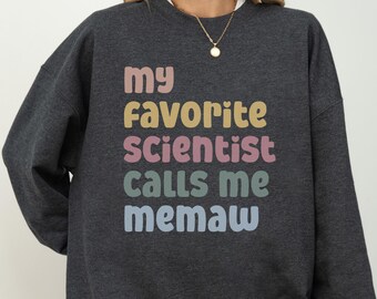 My Favorite Scientist Calls Me Memaw Sweatshirt, Cute Memaw Gift, Science Grandma Crewneck, Grandparent Day Sweater