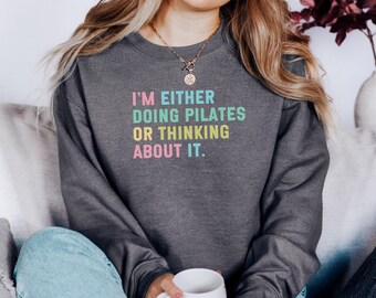 Pilates Sweatshirt, Funny Pilates Gift, Pilates Lover, Pilates Instructor, Pilates Workout, Exercise Sweatshirt, Yoga Sweatshirt