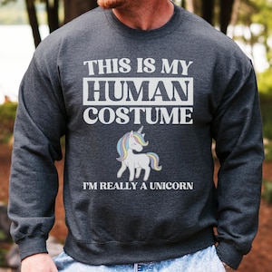 This Is My Human Costume Sweatshirt, Unicorn Sweatshirt, Funny Unicorn, Halloween Sweatshirt, Costume Party
