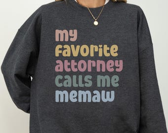 My Favorite Attorney Calls Me Memaw Sweatshirt, Proud Grandma Lawyer Gift, Funny Grandparent Day Crewneck, Law School Gift