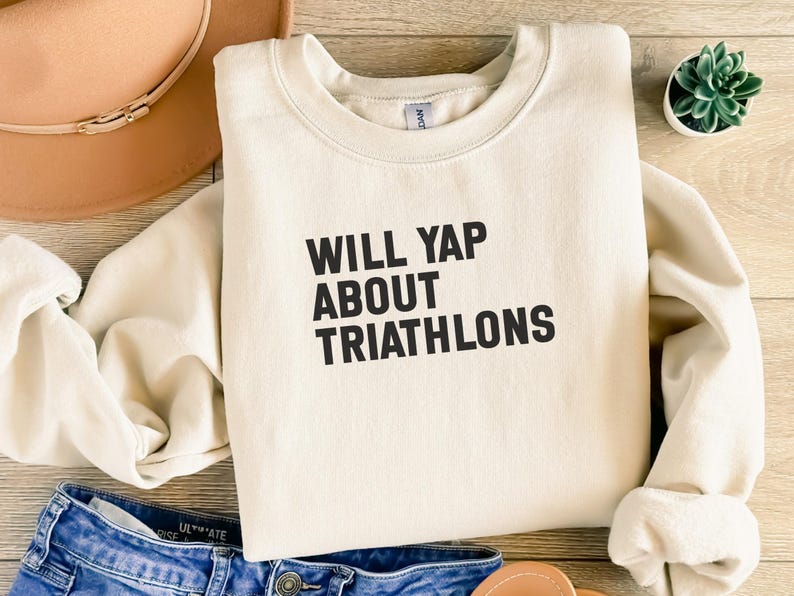 Will Yap About Triathlons Sweatshirt, Funny Triathlon Sweatshirt, Gift for Triathlete, Athletic Humor Shirt, Sporty Casual Top