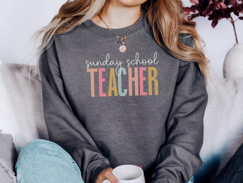 Sunday School Teacher Sweatshirt, Cute Teacher Gift, Inspirational Teacher Shirt, Christian Teacher Apparel, Cozy Teacher Outfit