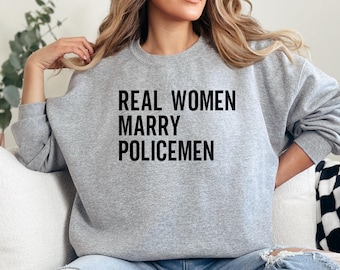 Sudadera "Mujeres reales se casan con policías", camiseta "Esposa de policía", amor de las fuerzas del orden, regalo para ella, esposa de policía orgullosa, matrimonio, declaración