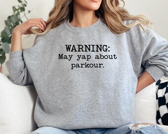Parkour Sweatshirt, Warning May Yap Funny, Freerunning Gifts, Athlete Sweatshirt, Parkour Lover Gift, Sports Sweatshirt, Training Sweatshirt