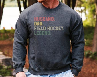 Ehemann Papa Feldhockey Legende Sweatshirt, Geschenk für Hockeyspieler, lustiges Sport Sweatshirt, Vatertagsgeschenk, Geschenk für Papa, Sweatshirt