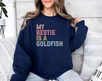 Goldfish Bestie Sweatshirt, Funny Animal Lover, Cute Pet, Fish Owner Gift, Unique Goldfish, Graphic Sweatshirt, Trendy Sweatshirt
