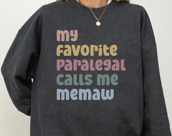 My Favorite Paralegal Calls Me Memaw Sweatshirt, Proud Grandma Gift, Cute Legal Assistant Jumper, Cozy Grandparent Top