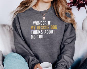 Rescue Dog Sweatshirt, Funny Dog Lover Gift, Pet Adoption Apparel, Animal Rescue Clothing, Dog Mom Sweatshirt, Gift for Dog Dad, Pet Lover