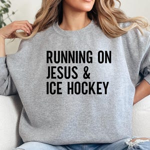 Running on Jesus and Ice Hockey Sweatshirt, Christian Hockey, Faith Based Apparel, Ice Hockey Lover Gift, Religious Sweatshirt