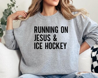 Running on Jesus and Ice Hockey Sweatshirt, Christian Hockey, Faith Based Apparel, Ice Hockey Lover Gift, Religious Sweatshirt