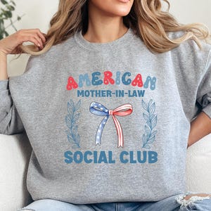 American Mother-in-Law Social Club Sweatshirt, Patriotic Sweatshirt, USA Sweatshirt, US Flag, Mother&#39;s Day Gift, Gift for Mom
