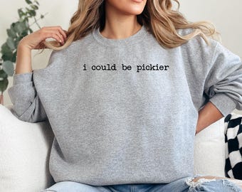 Sudadera "Podría Ser Más Exigente", Sudadera Sarcástica, Sudadera con Frase Divertida, Sudadera con Mensaje, Sudadera Moderna, Idea de Regalo