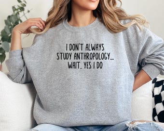 Sudadera de antropología, regalo divertido para antropólogo, estudio antropología, sudadera para estudiante de antropología, regalo para la carrera de antropología