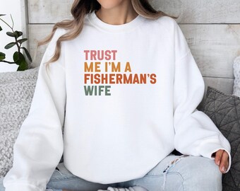 Sudadera "Confía en mí, soy la esposa de un pescador", entusiasta de la pesca, regalo para la esposa de un pescador, sudadera divertida para esposa, sudadera para compañera de pesca