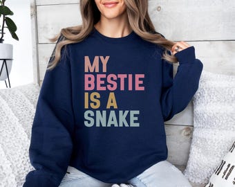 Snake Lover Sweatshirt, My Bestie is a Snake, Funny Snake Sweatshirt, Herpetology Gift, Reptile Owner Sweatshirt, Snake Mom, Snake Dad