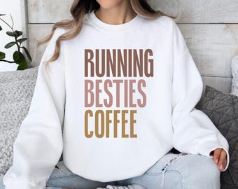 Running Besties Coffee Sweatshirt, Funny Running Group Sweatshirt, Running Buddies Sweatshirt, Coffee Lovers Sweatshirt, Gift for Runners