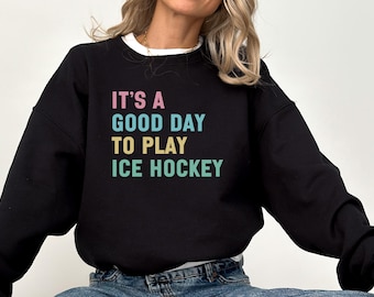 Felpa da hockey su ghiaccio "Good Day", regalo per gli amanti dell'hockey, felpa da giocatore di hockey, abbigliamento per i tifosi di hockey, felpa sportiva, design accattivante