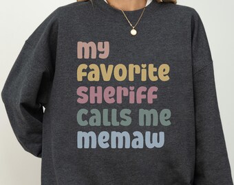 My Favorite Sheriff Calls Me Memaw Sweatshirt, Cute Grandma Sweater, Proud Grandparent Gift, Mother's Day Memaw Crewneck
